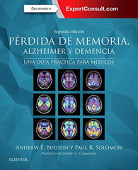Pérdida de Memoria‚ Alzheimer y Demencia. Una Guía Práctica para Médicos