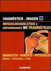 Diagnóstico por imagen - Musculoesquelético 2: Enfermedades no traumáticas - Amirsys