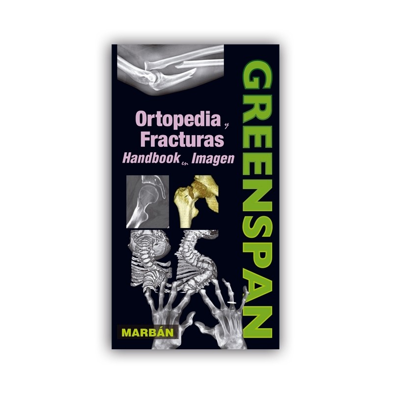 Greenspan - Ortopedia y Fracturas/Handbook en Imagen