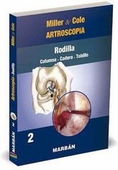 Miller & Cole Artroscopia. Rodilla. Columna. Cadera. Tobillo Vol. 2