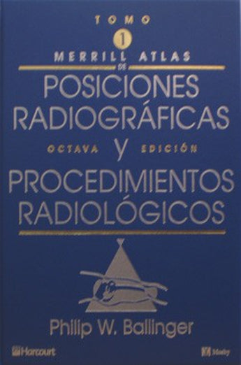 Merrill's Atlas de Posiciones Radiográficas y Procedimientos Radiológicos  3 Vols.