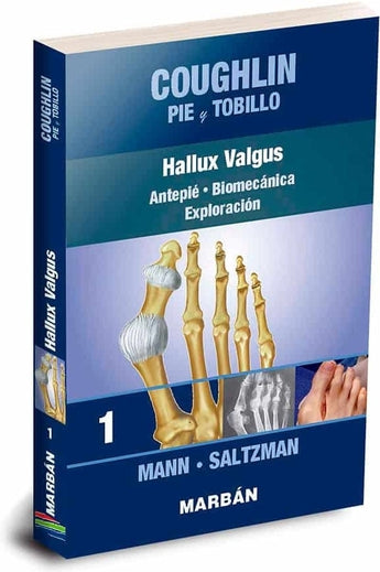 Coughlin - Pie y Tobillo 1. Hallux Valgus. Antepié. Biomecánica. Exploración