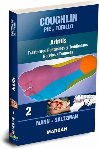 Coughlin - Pie y Tobillo 2. Artritis. Trastornos Posturales Y tendinosos. Nervios. Tumores