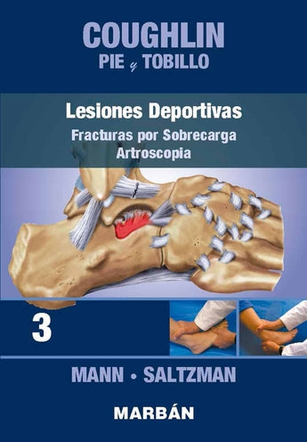 Coughlin - Pie y Tobillo 3. Lesiones Deportivas. Fracturas por Sobrecarga. Artroscopia.