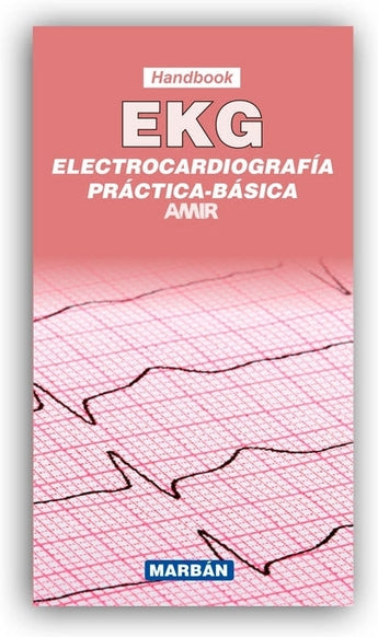 Electrocardiografía Práctica Básica EKG - Handbook