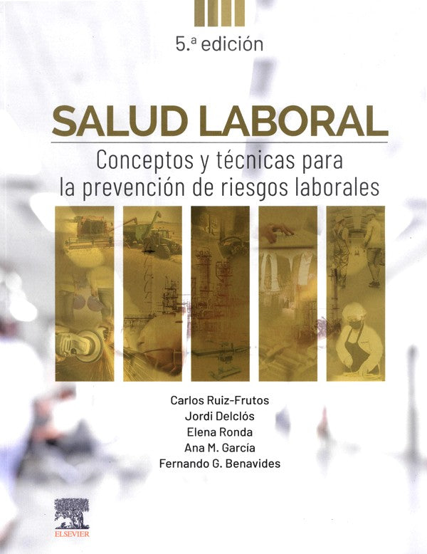 Salud Laboral. Conceptos y Técnicas para la Prevención de Riesgos Laborales